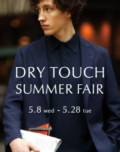 DRY TOUCH SUMMER FAIR　5.8 Wed. – 5.28Tue.