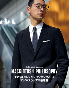 CLUEL HOMME PRESENTS MACKINTOSH PHILOSOPHY ビジネスウェアの最適解