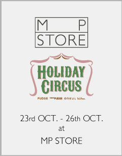 HOLIDAY CIRCUS 2020
@MP STORE 二子玉川ライズS.C.店