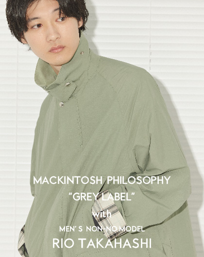 MACKINTOSH PHILOSOPHY　with RIO TAKAHASHI