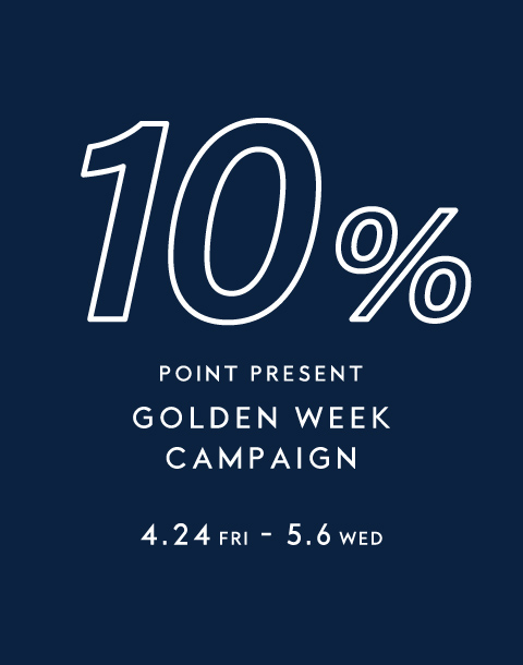 GOLDEN WEEK CAMPAIGN